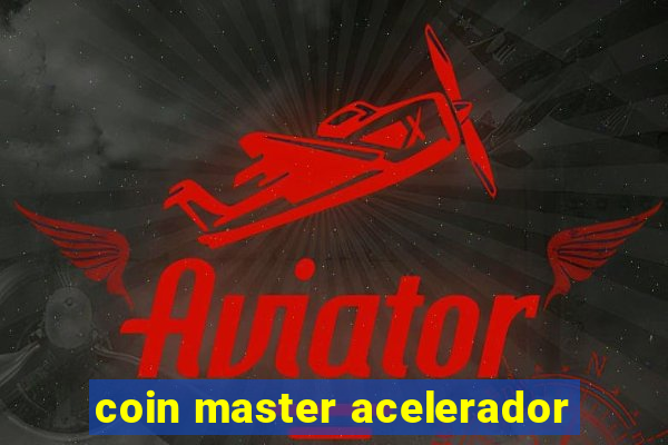 coin master acelerador